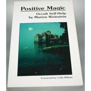 Positive Magic: Occult Self-Help Marion Weinstein GUC